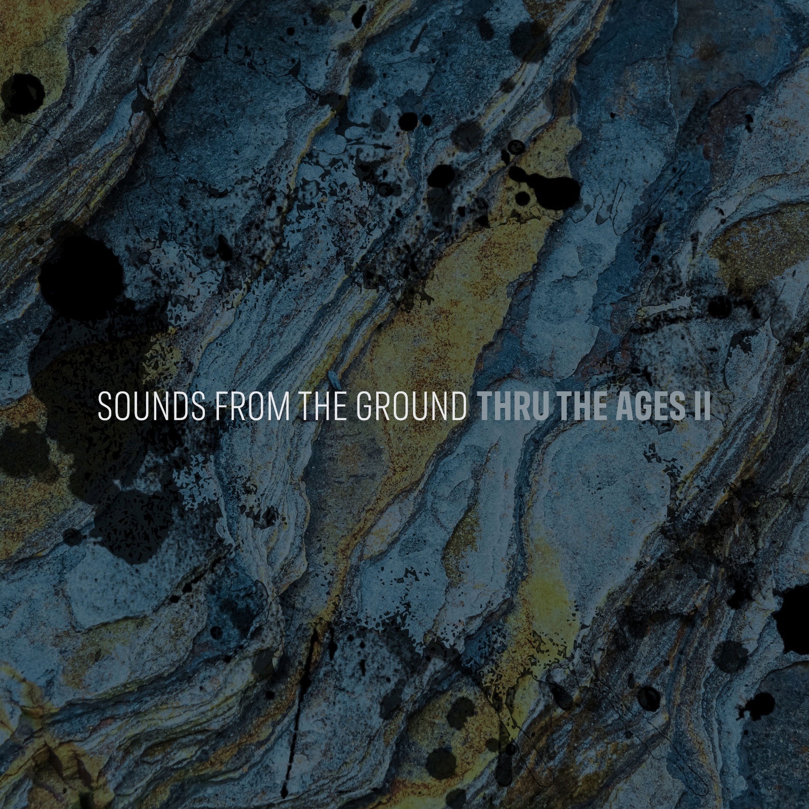 Thru the Ages II ~ Sounds From The Ground